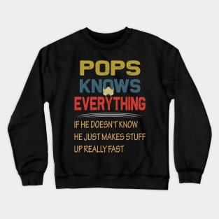 pops knows everything..fathers day gift Crewneck Sweatshirt